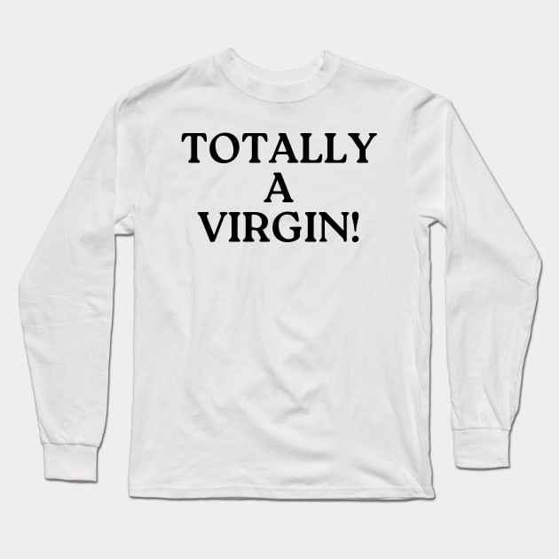 totally a virgin! Long Sleeve T-Shirt by mdr design